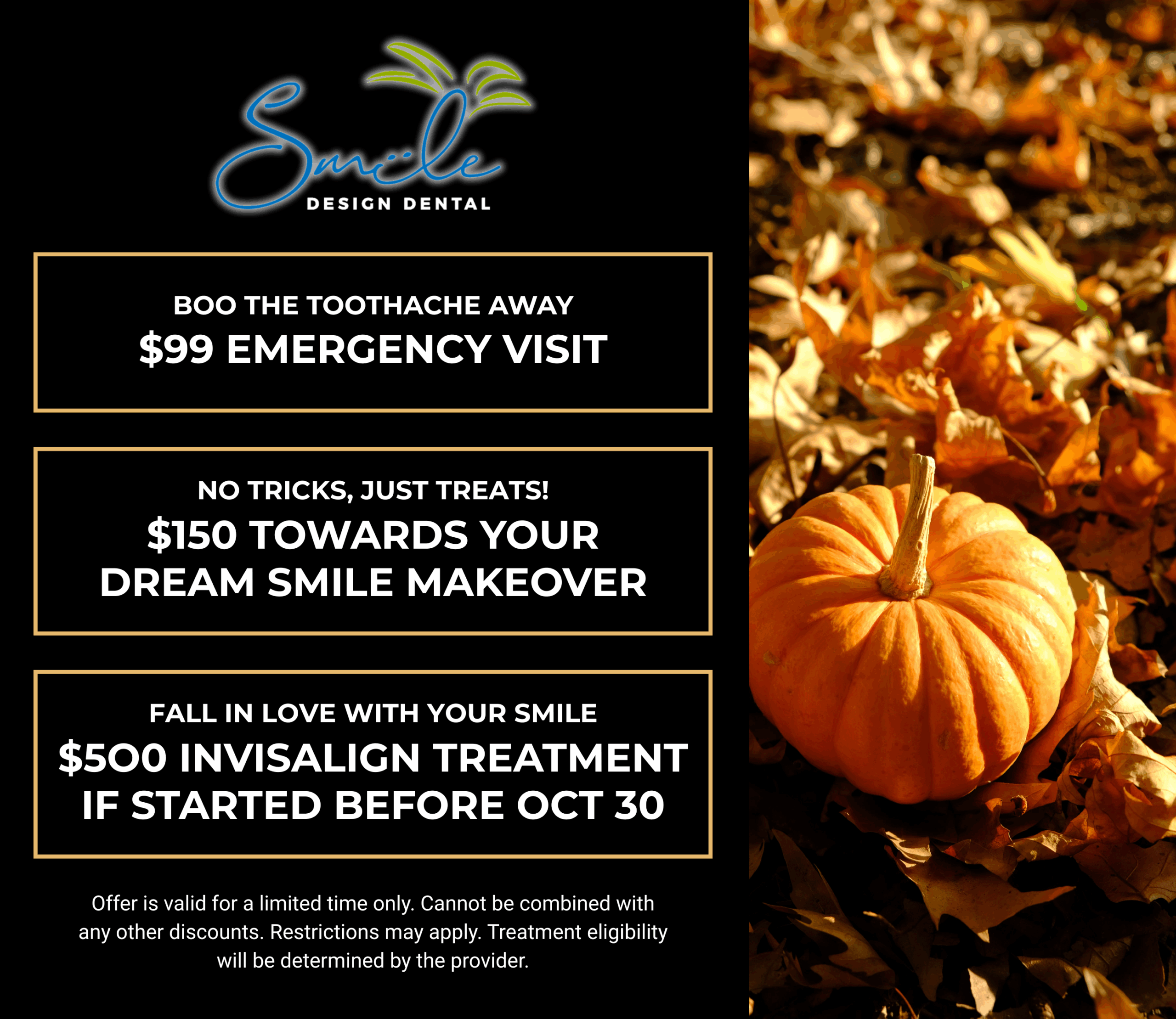 Smile Dental: Fall offers on dental treatments.